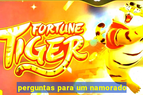 perguntas para um namorado